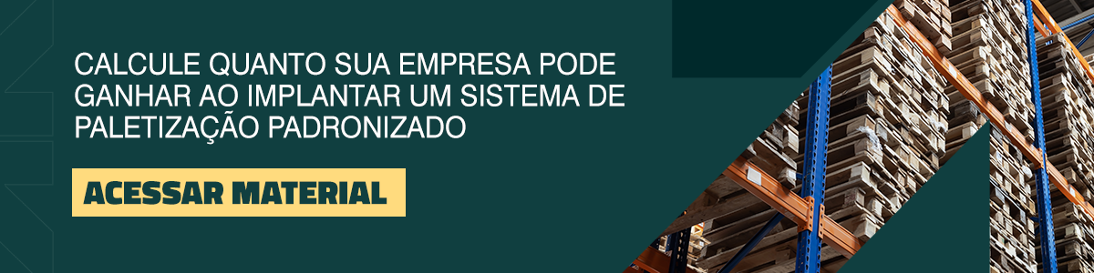 Calcule quanto sua empresa pode ganhar ao implementar um sistema de paletização padronizado